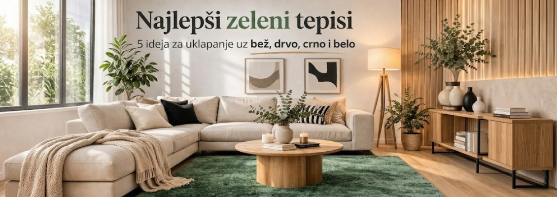 Najlepši zeleni tepisi - 5 ideja za uklapanje uz bež, drvo, crno i belo
